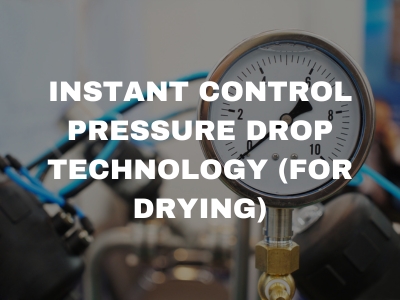 INSTANT CONTROL PRESSURE DROP TECHNOLOGY​