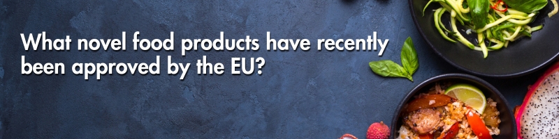 What novel food products have recently been approved by the EU