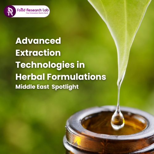 Advanced Extraction Technologies in Herbal Formulations Middle East Spotlight-FRL