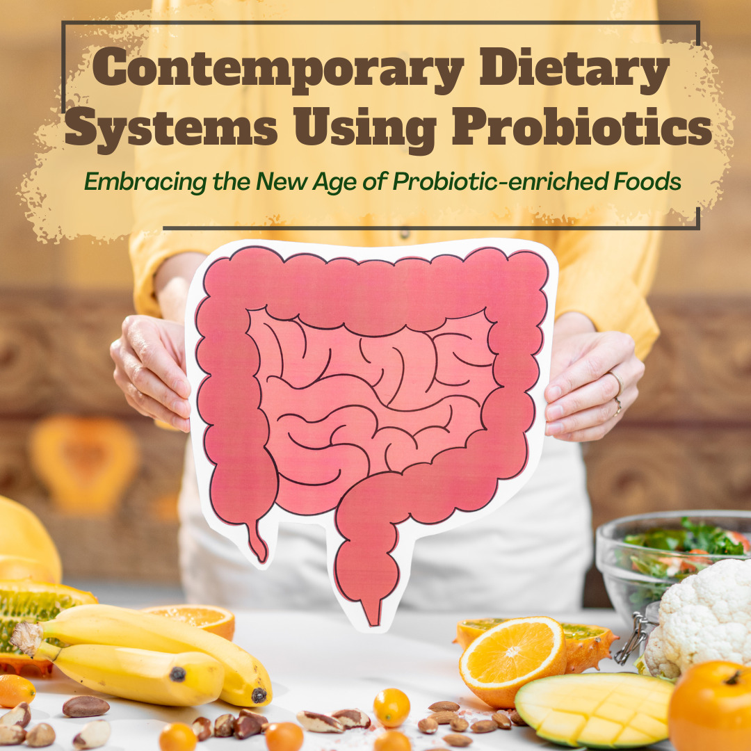 Contemporary Dietary Systems Using Probiotics