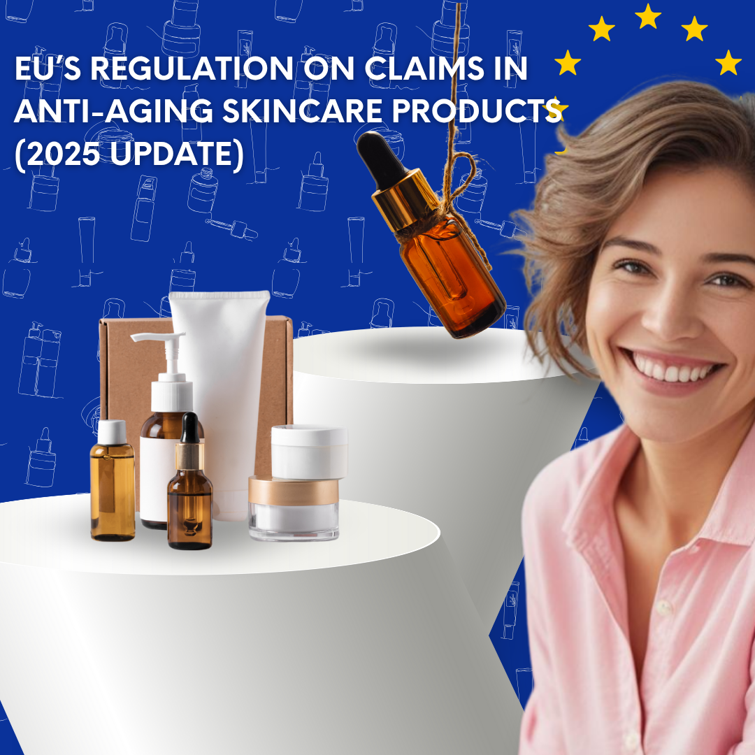 EU's Regulation on Claims in Anti-Aging Skincare Products -FRL
