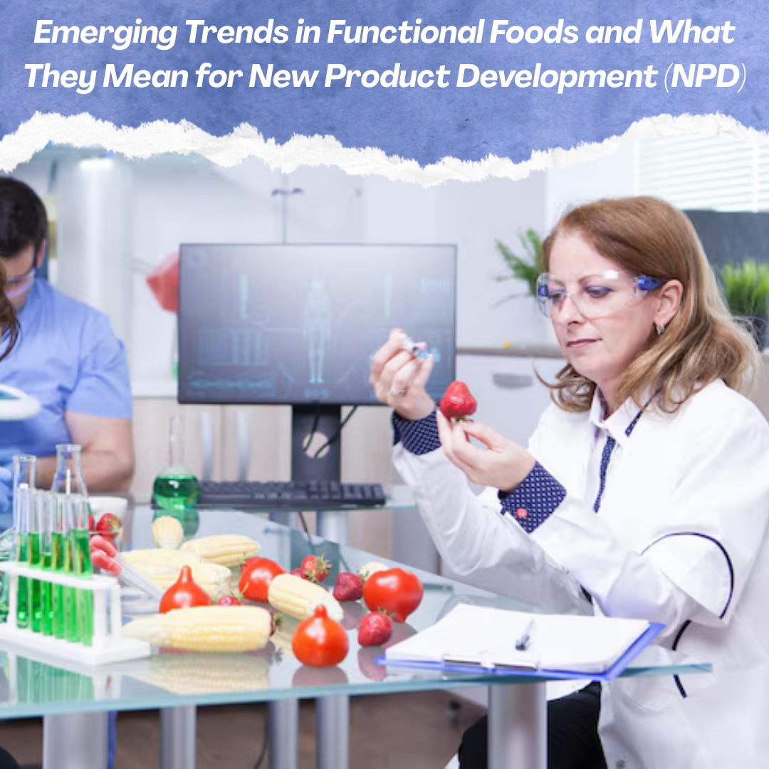 Emerging Trends in Functional Foods and What They Mean for New Product Development (NPD)- FRL
