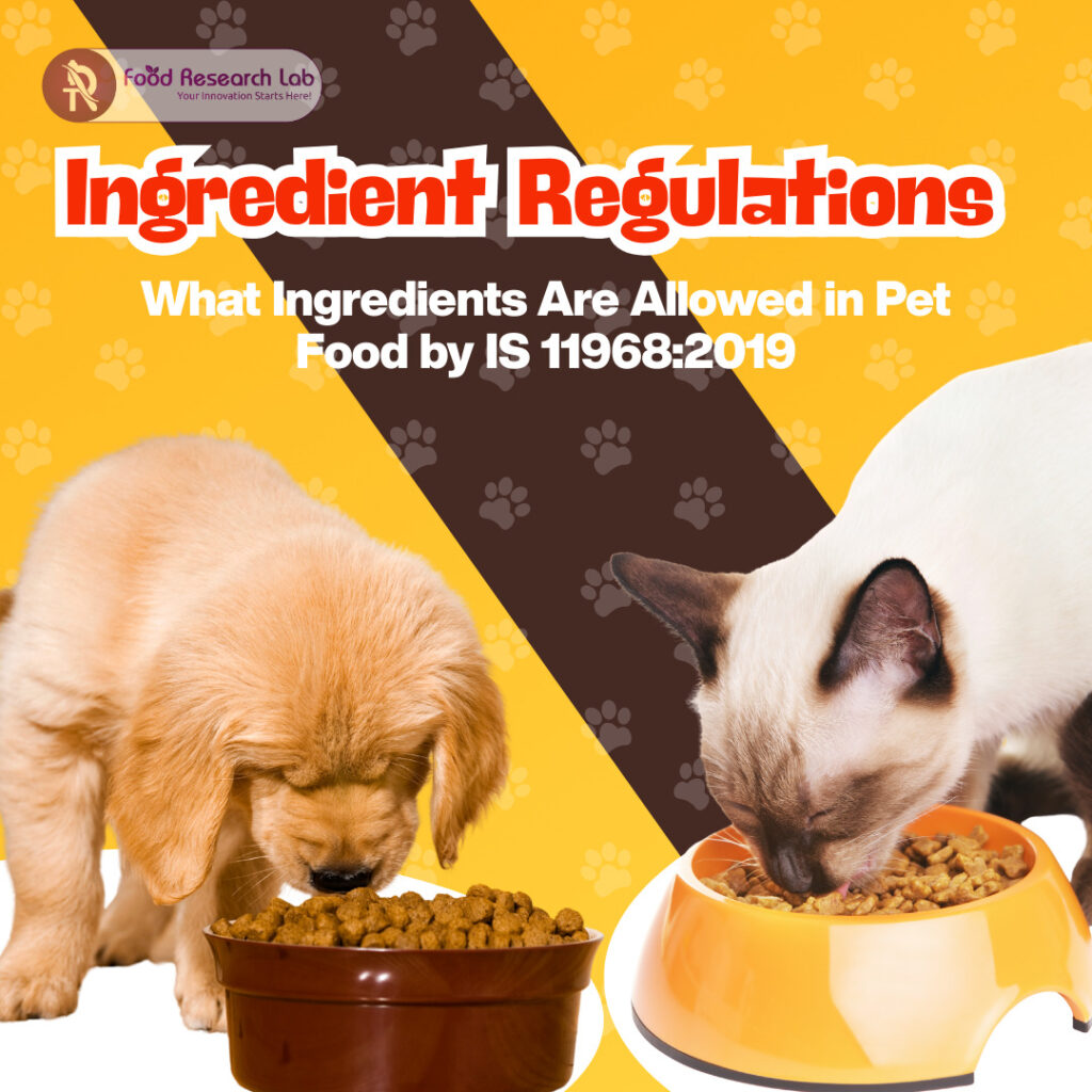 Ingredient Regulations – What Ingredients Are Allowed in Pet Food by IS 119682019